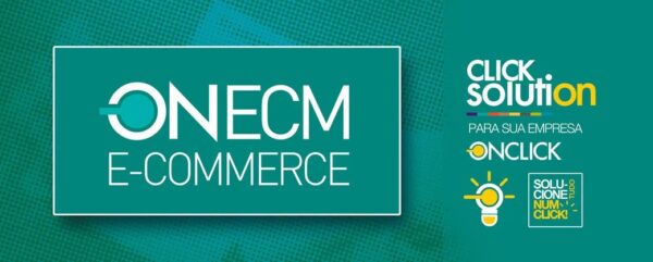 A imagem é um banner promocional que apresenta a marca ONECM E-COMMERCE em um fundo verde. À direita, há logos e textos relacionados a "CLICK SOLUTION PARA SUA EMPRESA" e "ONCLICK", indicando uma associação entre as duas empresas ou a promoção de serviços de solução digital para comércio eletrônico.